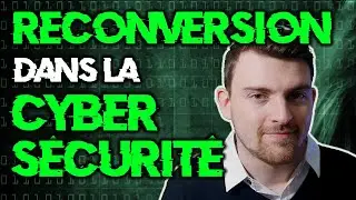 Réussir sa RECONVERSION en CYBERSÉCURITÉ : 3 CONSEILS