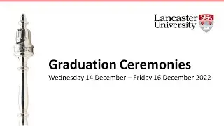 Lancaster University Graduation 1:45pm Thursday 15 December 2022