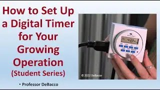 How to Set Up a Digital Timer for Your Growing Operation (Student Series)