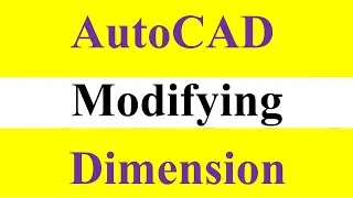 Modifying Dimension in AutoCAD