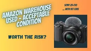 Unboxing Sony ZV-E10 from Amazon Warehouse "Acceptable Condition"