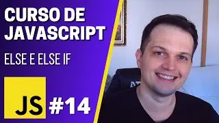 Curso JavaScript #14 - Else if e else