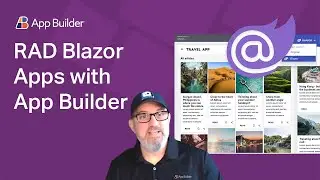 RAD Blazor Apps with App Builder Webinar