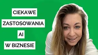 Ciekawe zastosowania sztucznej inteligencji w biznesie. Zobacz, w jakie obszary wkrada się AI.