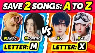 SAVE 2 KPOP SONGS FROM A TO Z : ✌️ SONGS VS ✌️ SONGS 🔊 ANSWER - KPOP QUIZ 🎮