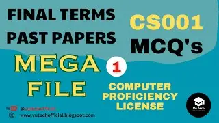 CS001 FINAL TERM SOLVED MCQs | MEGA FILE | PAST PAPERS | COMPUTER PROFICIENCY | 