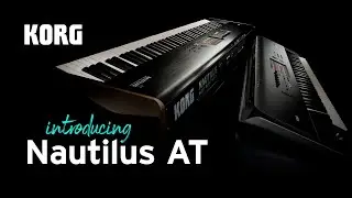 Introducing the Korg Nautilus AT: Powering New Heights of Musical Expression 🎹