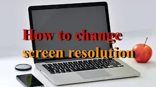 How to change ( increase / decrease ) screen / display resolution in Windows 11, 10 & 8.1