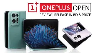 One Plus Open (Folding Phone ) Review || Release in BD || Price || Specification 2023