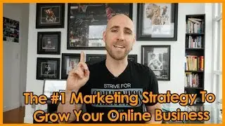 The #1 Marketing Strategy To Grow Your Online Business