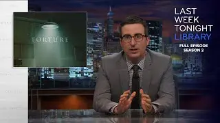 S2 E17: Torture, Jack Warner & Putin: Last Week Tonight with John Oliver