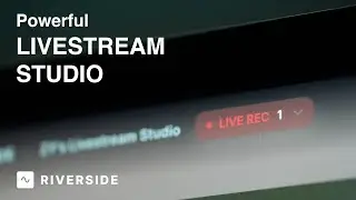 Riverside's New Update Makes It a Livestreaming Powerhouse