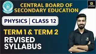 CBSE Board Term Wise Syllabus 2021-22 | Class 12th Physics | Revised Syllabus Complete Details