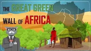 The Great Green Wall of Africa - A Fight Against Desertification