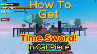 How To Get Time Sword | Cat Piece