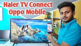 Haier tv connect oppo mobile | Oppo phone ko Haier tv se kaise connect kare|