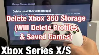 Xbox Series X/S: How to Delete Xbox 360 Storage (Delete Xbox 360 Profile & Saved Games)