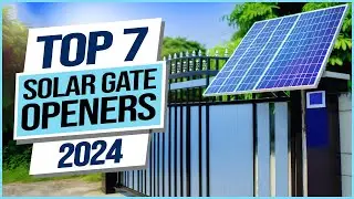Top 7 Best Solar Gate Openers 2024