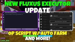 NEW FLUXUS EXECUTOR LATEST UPDATE & OP SCRIPT(AUTO FARMING)