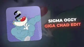 Sigma Oggy - Gigachad edit