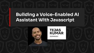 Building a Voice-Enabled AI Assistant With Javascript – Tejas Kumar, JSNation 2023