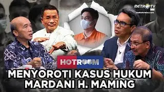 HOTROOM - Menyoroti Kasus Hukum Mardani H. Maming