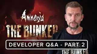 Amnesia: The Bunker | Developer Q&A - PART 2