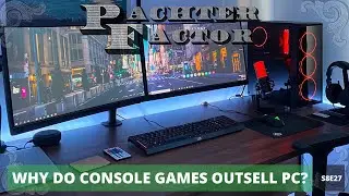 Why do console games outsell PC games? - Pachter Factor S8E27