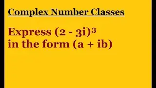 Express (2 - 3i)³ in the form (a + ib)