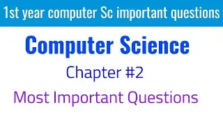 1st year computer science chapter 2 | 1st year computer science chapter 2 important questions