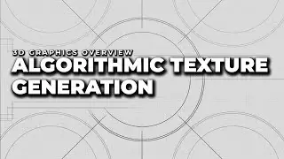 Algorithmic Texture Generation | 3D Graphics Overview