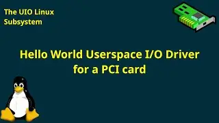 Hello World userspace I/O (UIO) Linux Driver