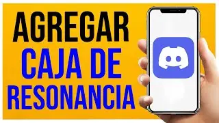 Cómo Agregar Una Caja de Resonancia a Discord Mobile