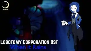 Lobotomy Corporation OST - When It Rains (Chesed Story Theme)