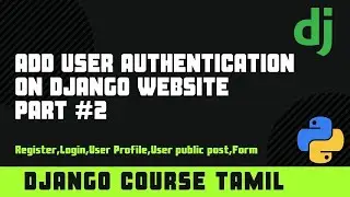 Add user authentication in Django Website | Django Course in Tamil