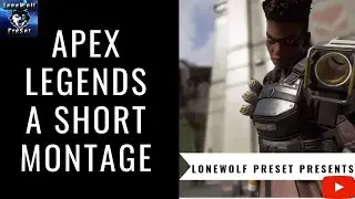 Apex Legends A Short Montage