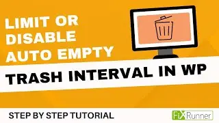 How To Limit Or Disable Auto Empty Trash Interval In WordPress