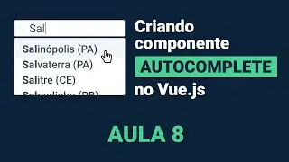 #8 Criando componente autocomplete no vue js: selecionando item com enter