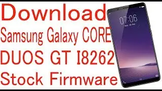 Download Samsung Galaxy CORE DUOS GT I8262 Stock Firmware