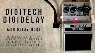 Digitech Digidelay - Mod Delay Mode - Modulated Delay, Reverb, Flanger and Resonator Sounds