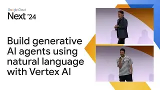 Build and deploy generative AI agents using natural language with Vertex AI Agent Builder