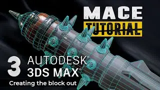 MACE Tutorial - Part 1 - Block out - 3Ds Max 2020