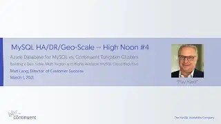 Webinar Replay: MySQL HA/DR/Geo-Scale - High Noon #4: MS Azure Database MySQL