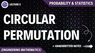 Lec-5: Circular Permutation | Probability and Statistics