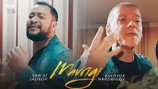 Baxtiyor Narziqulov va San'at Jalilov - Mavrigi (Official Music Video) 2020