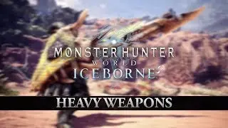 Monster Hunter World: Iceborne – Heavy Weapons