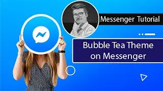 How to Activate Bubble Tea Theme on Messenger