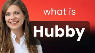 Hubby | meaning of HUBBY