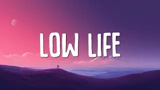 Future - Low Life (Lyrics) ft. The Weeknd