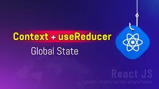 Global State with Context + useReducer |  Trạng thái toàn cục